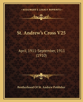St. Andrew's Cross V25: April, 1911-September, 1911