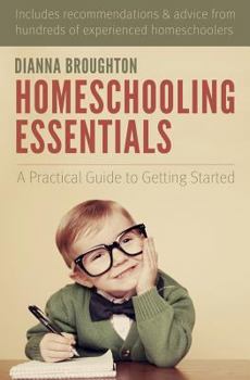 Paperback Homeschooling Essentials: A Practical Guide to Getting Started Book
