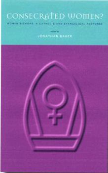 Paperback Consecrated Women?: Women Bishops - A Catholic and Evangelical Response Book