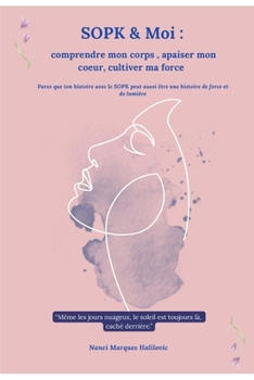 Paperback SOPK & Moi: comprendre mon corps, apaiser mon coeur, cultiver ma force [French] Book