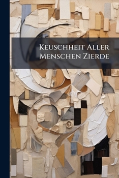 Paperback Keuschheit Aller Menschen Zierde... Book