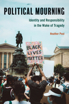 Hardcover Political Mourning: Identity and Responsibility in the Wake of Tragedy Book