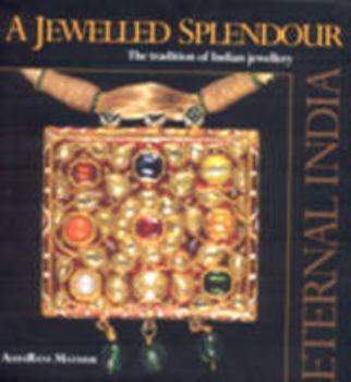 Hardcover A Jewelled Splendour: The Tradition of Indian Jewellery Book