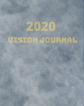 2020 Vision Journal: Law Of Attraction Notebook Journal Vision Board Book Planner Visualization And Positive Affirmations Journal - (120 Pages - 8'' x 10'' - 1/2 Blank Page, 1/2 Lined )