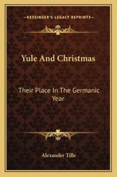 Paperback Yule And Christmas: Their Place In The Germanic Year Book
