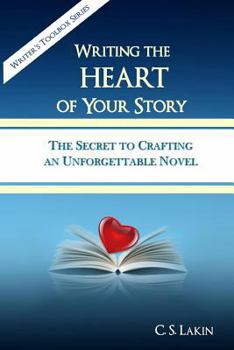 Paperback Writing the Heart of Your Story: The Secret to Crafting an Unforgettable Novel Book