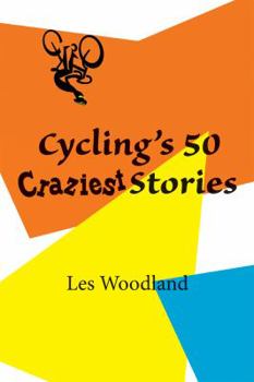 Paperback Cycling's 50 Craziest Stories Book