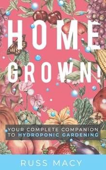 Paperback Homegrown!: Your Complete Companion to Hydroponic Gardening Book