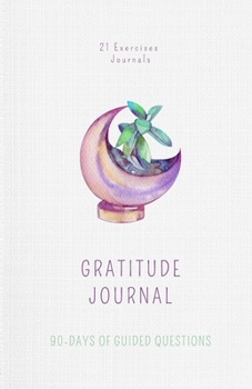 Paperback The Gratitude Journal: A Fresh New Start In 90 Days Book