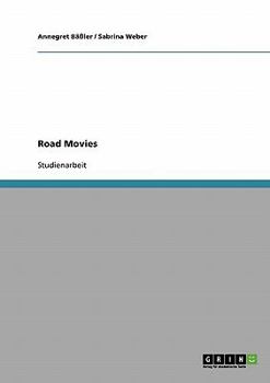 Paperback Das Genre 'Road Movie'. Bestimmung anhand ausgewählter Beispiele: "Easy Rider", "Pricilla - Königin der Wüste" und "The Straight Story" [German] Book