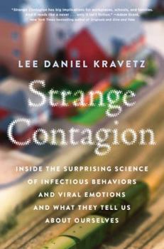 Hardcover Strange Contagion: Inside the Surprising Science of Infectious Behaviors and Viral Emotions and What They Tell Us about Ourselves Book