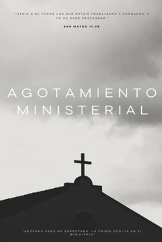 Agotamiento Ministerial: "Agotado pero no Derrotado: La Crisis Oculta en el Ministerio"