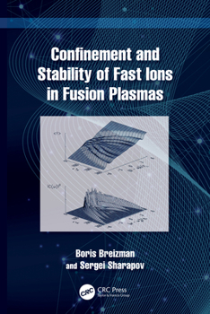 Paperback Confinement and Stability of Fast Ions in Fusion Plasmas Book