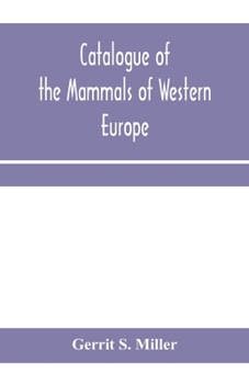 Paperback Catalogue of the mammals of Western Europe (Europe exclusive of Russia) in the collection of the British Museum Book