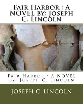 Paperback Fair Harbor: A NOVEL by: Joseph C. Lincoln Book