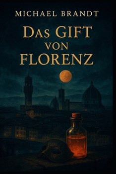 Paperback Das Gift von Florenz: Ein Renaissance-Kriminalroman [German] Book