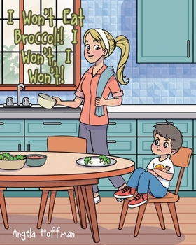 Paperback I Won't Eat Broccoli! I Won't, I Won't! Book