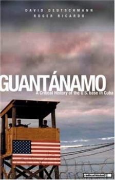 Paperback Guantanamo: A Critical History of the U.S. Base in Cuba Book