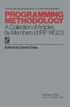 Hardcover Programming Methodology: A Collection of Articles by Members of IFIP WG2.3 (Monographs in Computer Science) Book