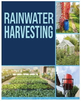Paperback Rainwater Harvesting: The Ultimate Guide to Collecting and Recycling Rainwater Book