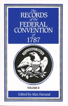 Paperback The Records of the Federal Convention of 1787: 1937 Revised Edition in Four Volumes, Volume 2 Book