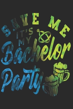 BACHELOR PARTY: Bachelor Party Notebook the perfect gift idea for all bachelor and fiancee. The paperback has 120 white pages with dot matrix that assist you in writing or sketching.