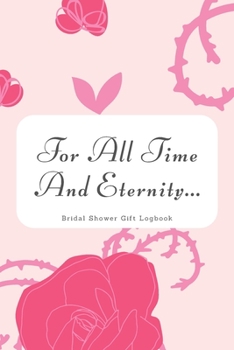 Paperback For All Time and Eternity: Bridal Shower Gift and Mailing Address Logbook Book