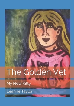 Paperback The Golden Vet: My New Kitty Book