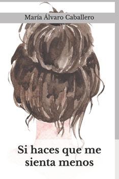 Paperback Si haces que me sienta de menos [Spanish] Book