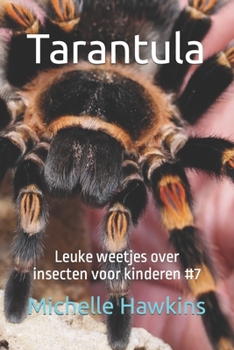 Paperback Tarantula: Leuke weetjes over insecten voor kinderen #7 [Dutch] Book