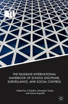 Hardcover The Palgrave International Handbook of School Discipline, Surveillance, and Social Control Book
