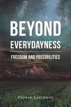 Paperback Beyond Everydayness: Freedom and Possibilities Book