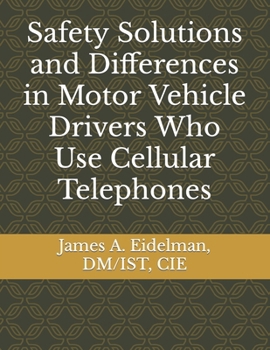 Paperback Safety Solutions and Differences in Motor Vehicle Drivers Who Use Cellular Telephones Book