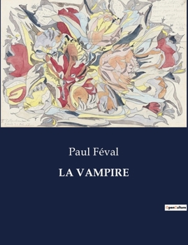 Paperback La Vampire: Une enquête mystérieuse au coeur de Paris sous le Consulat [French] Book