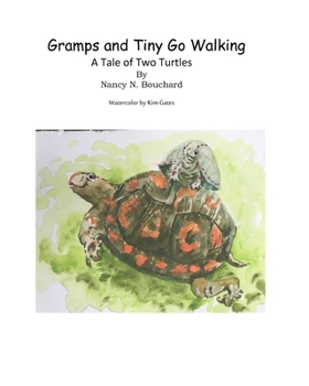 Paperback Gramps and Tiny Go Walking: A Tale of Two Turtles Book