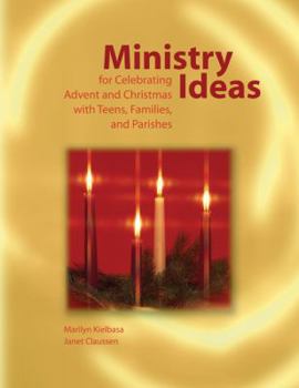 Paperback Ministry Ideas for Celebrating Advent and Christmas with Teens, Families, and Parishes Book