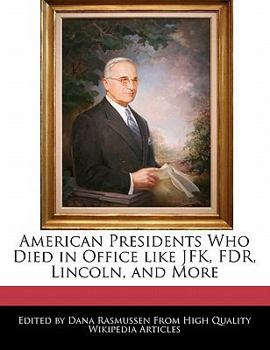 American Presidents Who Died in Office Like Jfk, Fdr, Lincoln, and More