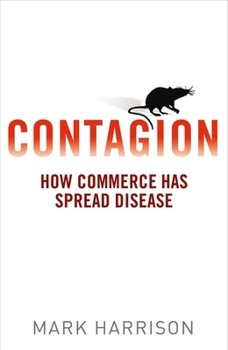 Hardcover Contagion: How Commerce Has Spread Disease Book