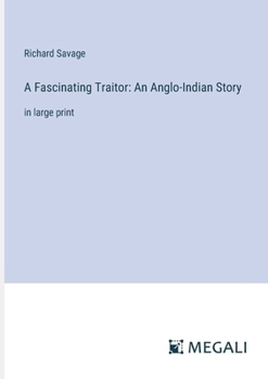 Paperback A Fascinating Traitor: An Anglo-Indian Story: in large print Book