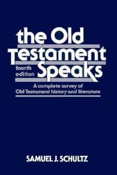Hardcover The Old Testament Speaks: A Complete Survey of Old Testament History and Literature Book