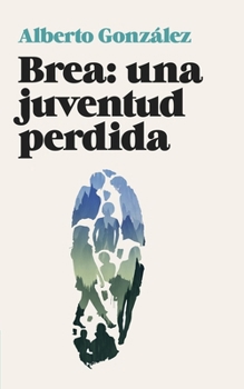 Paperback Brea: Una juventud perdida [Spanish] Book