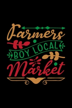 Farmer Boys Local Merket Notebook: Blank Lined Notebook Journal for Work, School, Office | 6x9 110 page
