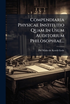 Paperback Compendiaria Physicae Institutio Quam In Usum Auditorium Philosophiae... [Italian] Book