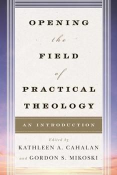 Paperback Opening the Field of Practical Theology: An Introduction Book