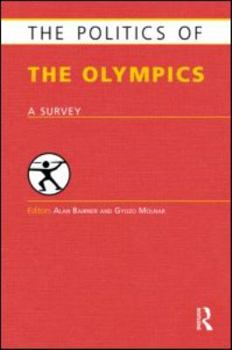 Hardcover The Politics of the Olympics: A Survey Book