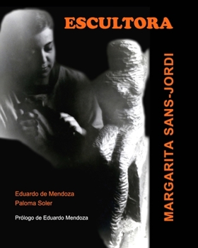 Paperback ESCULTORA. Margarita Sans-Jordi: Prólogo de Eduardo Mendoza [Spanish] Book