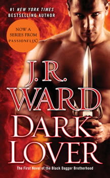 Dark Lover - Book #1 of the Black Dagger Brotherhood