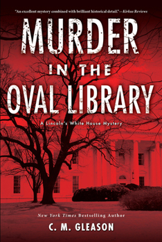 Murder in the Oval Library - Book #2 of the Lincoln's White House Mystery