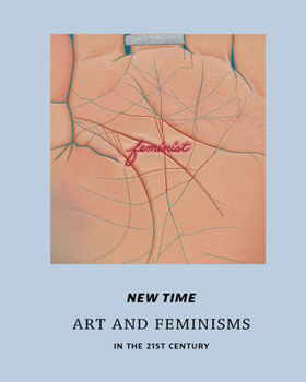 Paperback New Time: Art and Feminisms in the 21st Century Book