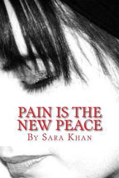 Pain is the New Peace: Poems from the book Life Does Get Better (Life Does Get Better Peace within is Found again 2)